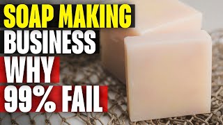 How To Run A Profitable Soap Making Business & Make Money
