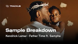 Sample Breakdown Kendrick Lamar Father Time Ft Sampha