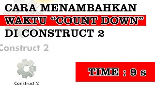 Tutorial Construct 2 Menambahkan Waktu Add Timer di construct 2