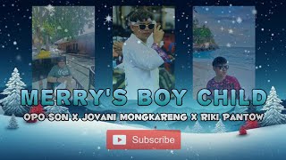 MERRY'S BOY CHILD❗OPO SON X JOVANI MONGKARENG X RIKI PANTOW❗DISCO TANAH 2024