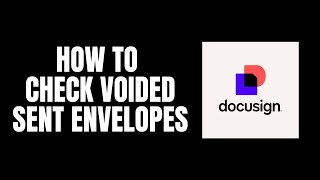 How To Check Voided Sent Envelopes DocuSign Tutorials