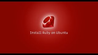 Ruby Install Specific Version, Build Ruby from Source and Install Ruby on Ubuntu