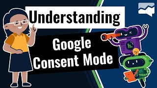 Understand the Strategy Behind Google Consent Mode