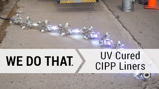 UV Cured CIPP Liners - We Do That