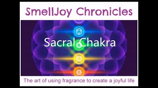 SmellJoy Chronicles - Sacral Chakra