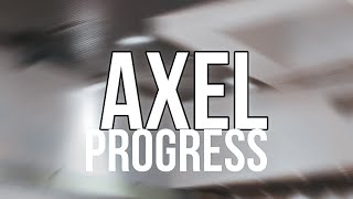 My AXEL progress| JUST SKATING GIRL