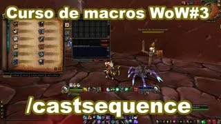 Curso de macros WoW#3 Castsequence.