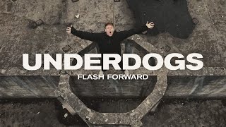 Flash Forward - Underdogs (Official Video)