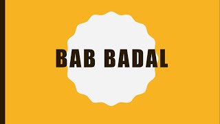 34. Bab Badal