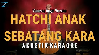 Hatchi Anak Sebatang Kara - Vanessa Angel [Karaoke] Z Karaoke
