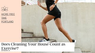Does Cleaning Your House Count as Exercise?