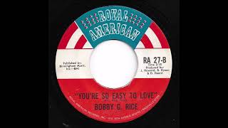 Bobby G. Rice - You're So Easy To Love