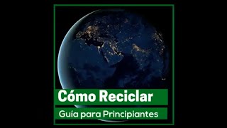 Cómo reciclar: Una guía para principiantes