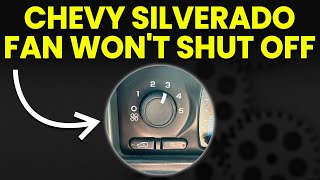 Chevy Silverado Fan Won't Shut Off: Causes And What To Do