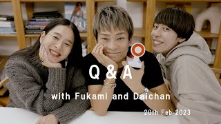 Q&A with Fukami and Dai-chan