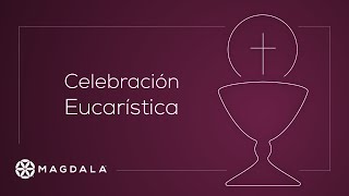 Misa | 22 de Diciembre, 2022 | Magdala I Celebración Eucarística