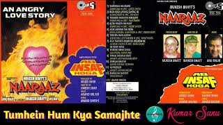 Tumhein Hum Kya Samajhte/Kumar Sanu/Naaraaz(1994)/Hindi Hit Song/Original TIPS Audio CD Rip/HQ