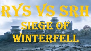 RYS vs SRH - Siege of Winterfell S02M03 - RYS Comms!