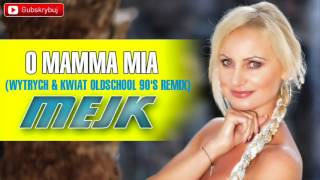 MEJK - O Mamma Mia [Wytrych \u0026 Kwiat Oldschool 90's Remix] (Official Audio)