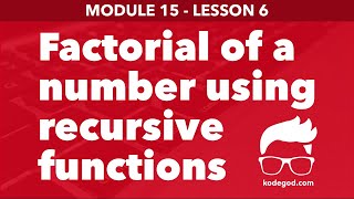 Module 15 - Lesson 6 ► Factorial of a number using Recursive function [Learn Programming]