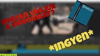 Hogyan vágjuk a videóinkat? *INGYEN* | Magyar ShotCut Tutorial