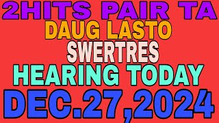 2HITS PAIR TA GAHAPON DAUG LASTO GABIE. SWERTRES HEARING TODAY DEC.27,2024