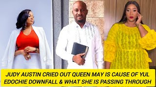 JUDY AUSTIN CRIED OUT THAT THE QUEEN MAY IS THE CAUSE OF YUL EDOCHIE'S DOWNFALL WHAT SHE IS PASSING