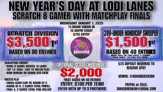 2025 NEW YEARS DAY 8 GAMER + MATCHPLAY | SCR & HDCP DIVISIONS | $3500 1ST SCRATCH | LODI LANES