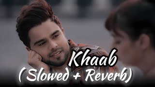Khaab - Akhil [ Slowed + Lofi ] - Punjab lofi song