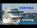 Shipspotting - P&O Ventura Cruise Ship Arriving Southampton