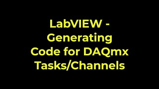 LabVIEW - Generating Code for DAQmx Tasks Channels