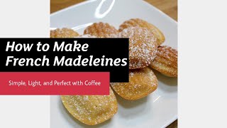 How To Make French Madeleines At Home