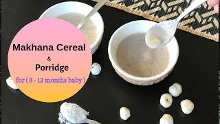 Makhana Cereal ( for 8 - 12 months baby ) \u0026 3 ways to prepare MAKHANA PORRIDGE for baby