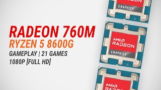 Radeon 760M + Ryzen 5 8600G: Test in 21 games at 1080p