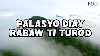 PALASYO DIAY RABAW TI TUROD_/ ILOCANO GOSPEL SONG-/LYRICS