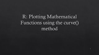 R Programming: Plotting Mathematical Functions using the curve() method (Logistic Function Example)
