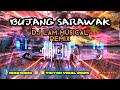 bujang sarawak🎙🔥🔥🔥🔥lagu iban tiktok viral 2025💥💥💥