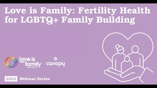 Love is Family: Fertility Health for LGBTQ+ Family Building