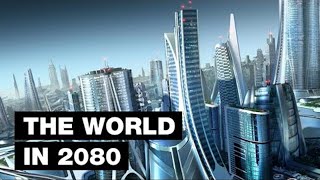 The World in 2080: Top 7 Future Technologies