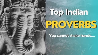 Top Indian proverbs and sayings, best quotes, ancient wisdom. Time tested proverbs and sayings.