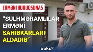 Erməni hüquqşünas : Sülhməramlılar erməni sahibkarları aldadıb - BAKU TV