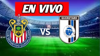 TUDN / Chivas Vs Queretaro live 🔴 goles Liga MX 2024