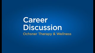 Learn More about Physical Therapy Careers on the Ochsner Health Team!