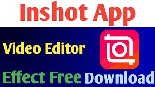 Inshot Video Editor Effect Free Download | Inshot App All Effect Unlocked | Inshot Effect Tutorial