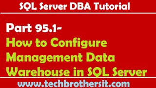 SQL Server DBA Tutorial 95.1-How to Configure Management Data Warehouse in SQL Server