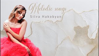 Silva Hakobyan - Melodic Songs // Սիլվա Հակոբյան - Մեղեդային Երգեր