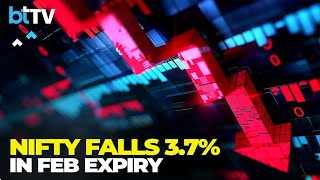 D-Street Was Under Bear Grip During Feb F\u0026O Expiry As Heavy Selling Saw Nifty Fall For The 5th Month