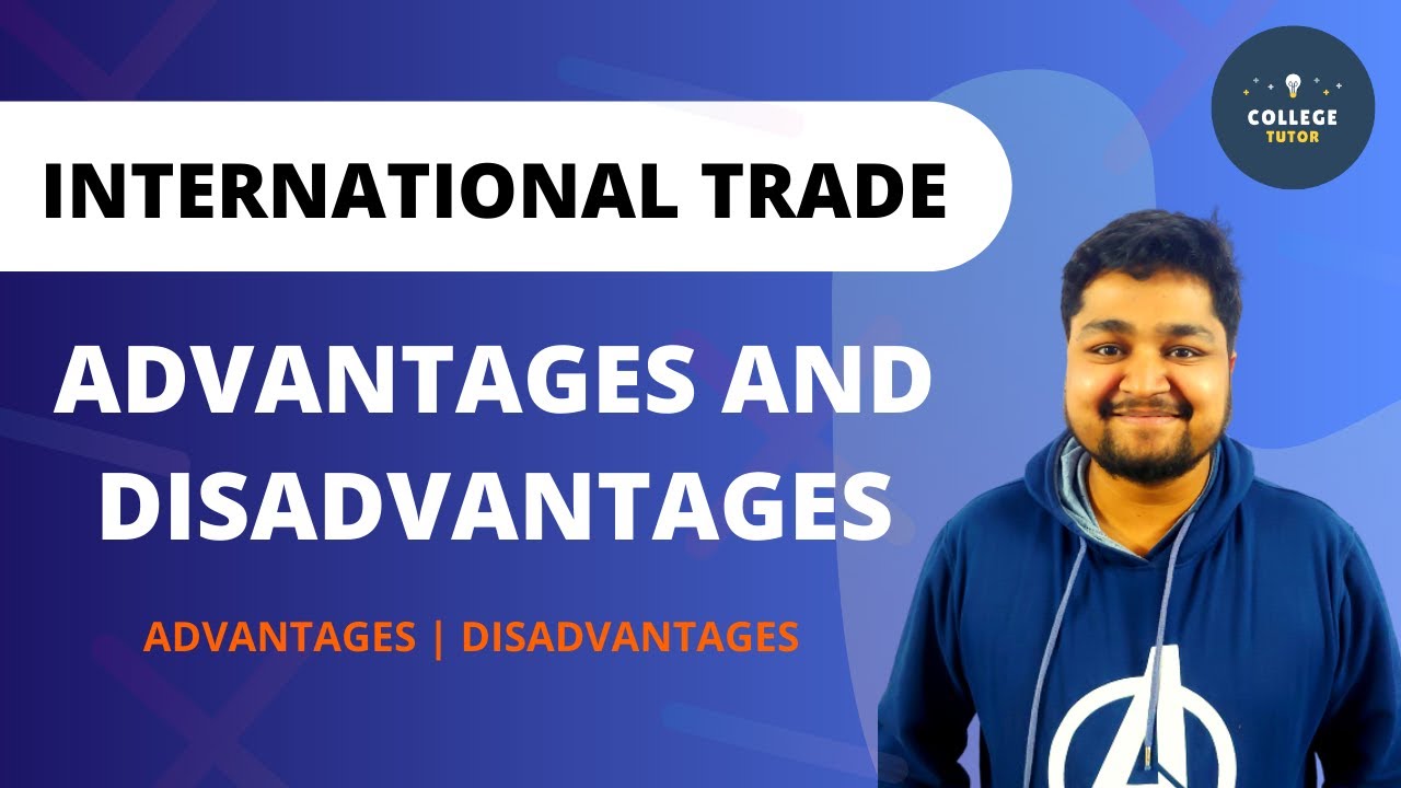 Advantages And Disadvantages Of International Trade | International ...