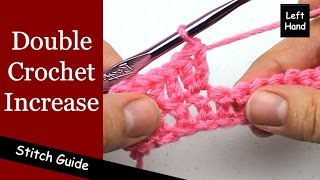 Double Crochet Increase - (Left Hand) Stitch Guide