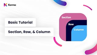 Karma Basic Tutorial: Section, Row & Column